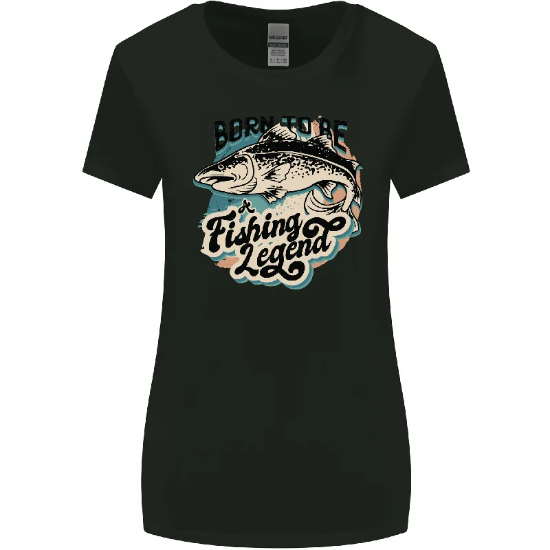 Born to Be a Fishing Legend Fisherman Womens Wider Cut T-Shirt Chenille Blend Fleece Blend Nylon Blend