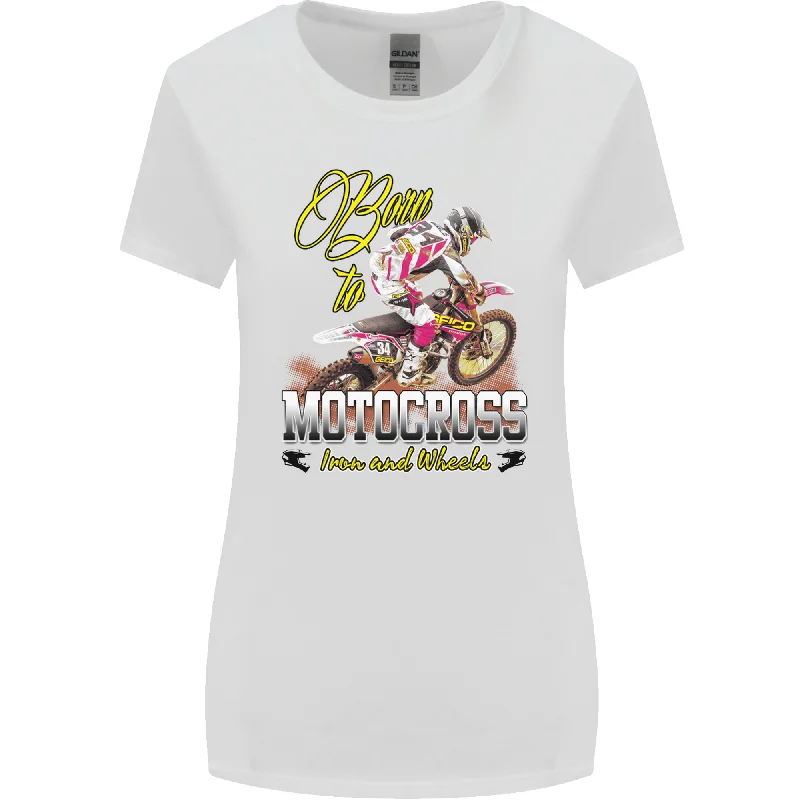 Born to Motocross Dirt Bike Womens Wider Cut T-Shirt Elasticated Padded Insulated